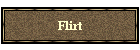Flirt