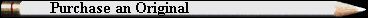 Instructions on how to purchase a J. R. Julich original